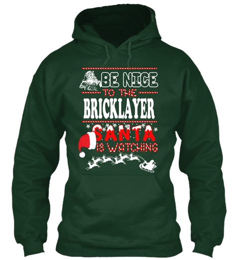 Be Nice To The Bricklayer Santa Is Watching Forest Green T-Shirt Front