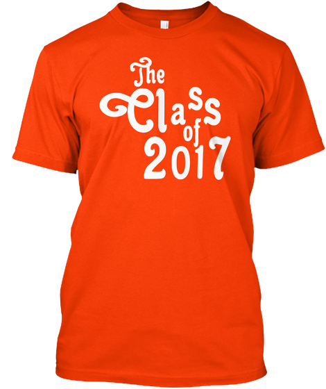 The Class Of 2017 (White Fonts) Orange áo T-Shirt Front