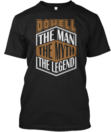 Dowell The Man The Legend Thing T Shirts Black Kaos Front