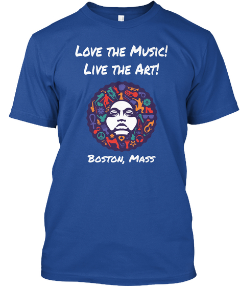 Love The Music! Live The Art! Boston,Mass Bams Fest 
Boston Art Music Soul Festival 
Www.Bamsfest.Com Deep Royal áo T-Shirt Front