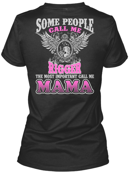 Some People Call Me Rigger The Most Important Call Me Mama Black Camiseta Back
