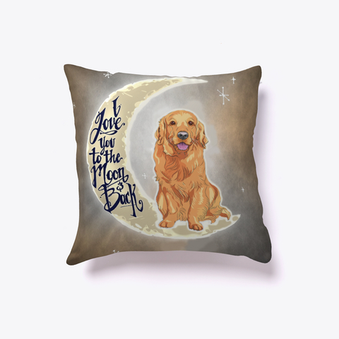 Golden Retriever Lover Pillow White T-Shirt Front