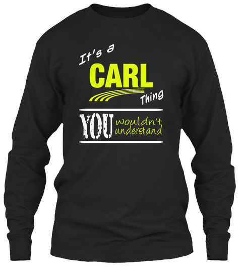 It's A Carl Thing You Wouldn't Understand Black Camiseta Front