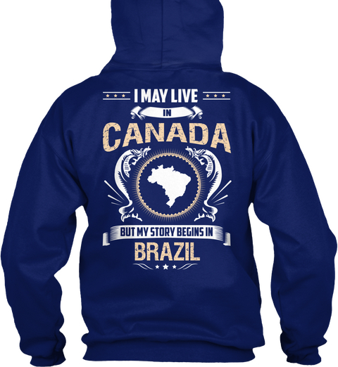 I May Live In Canada But My Story Begins In Brazil Oxford Navy Camiseta Back