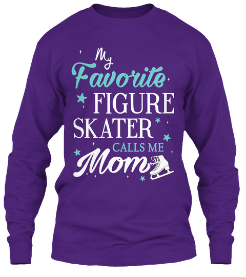 My Favorite Figure Skater Calls Me Mom Purple T-Shirt Front
