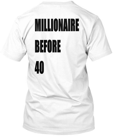 Millionaire Before 40 White Camiseta Back