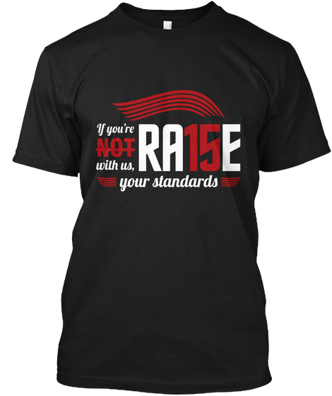 If You Aren't With Us Ar15 Your Standard Black T-Shirt Front