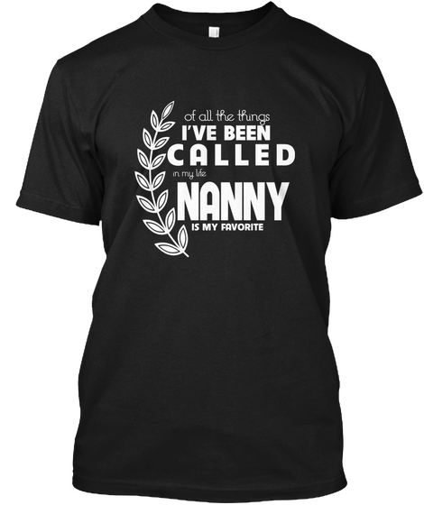 Favorite Called  Nanny Black T-Shirt Front