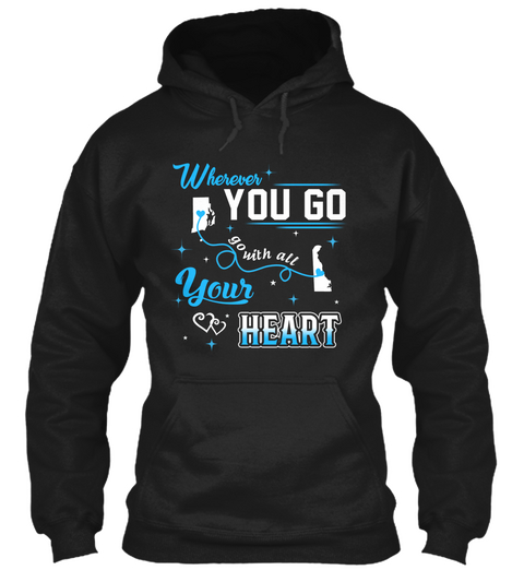 Go With All Your Heart. Rhode Island, Delaware. Customizable States Black T-Shirt Front