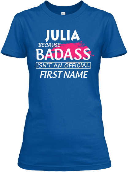 Badass Julia Name Shirt  Royal T-Shirt Front