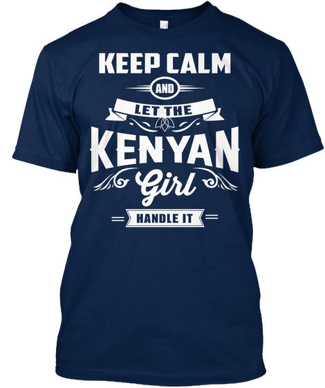 Keep Calm And Let The Kenyan Girl Handle It Navy Maglietta Front