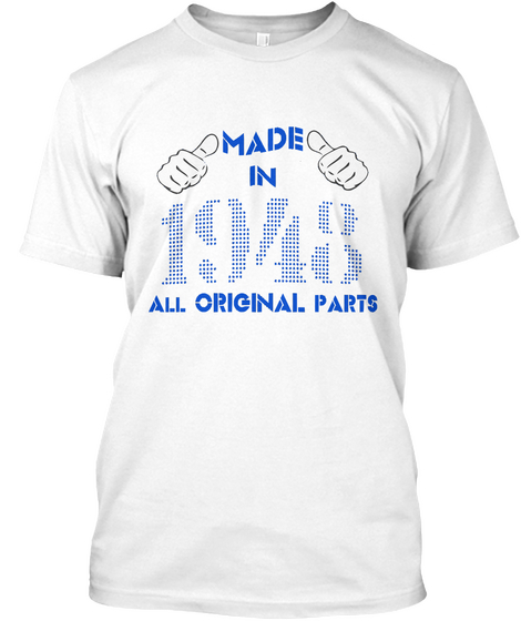 Made In 1948 All Original Parts White Camiseta Front