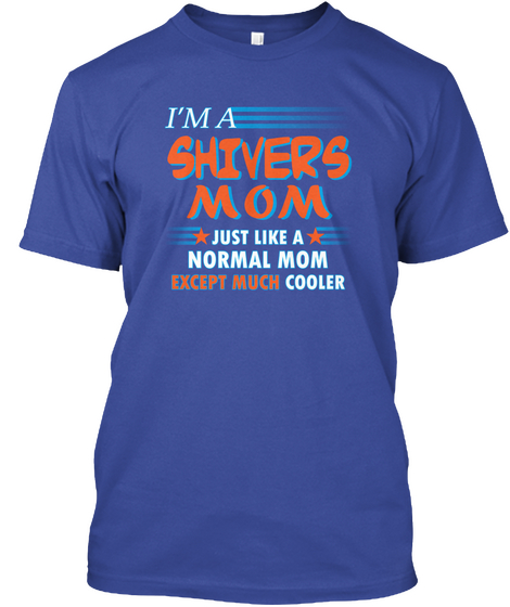 Name Shivers Mom Cooler Deep Royal T-Shirt Front