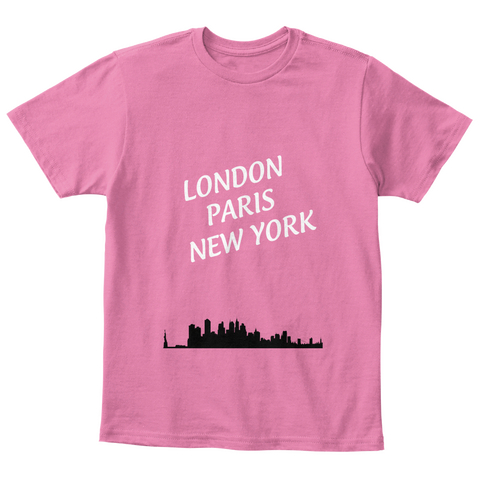 London 
Paris 
New York
 True Pink  T-Shirt Front