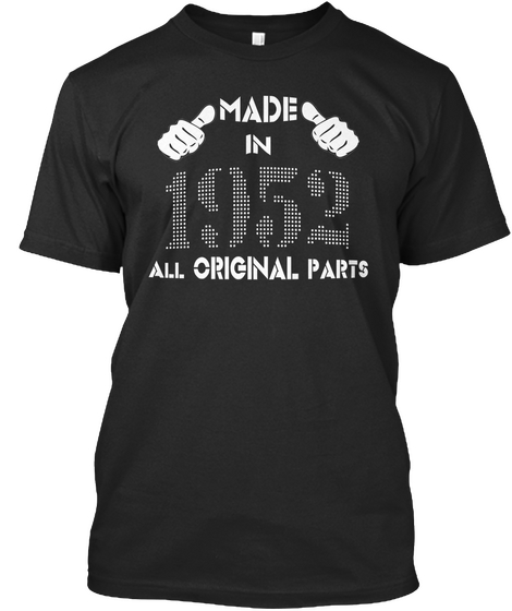 Made In 1952 All Original Parts Black Camiseta Front