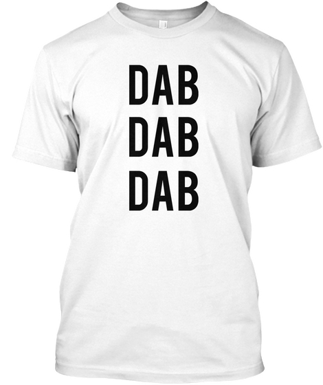 Dab
Dab
Dab White T-Shirt Front