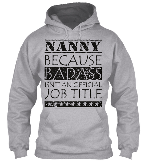 Nanny Because Badass Isn T An Official Job Title Sport Grey T-Shirt Front