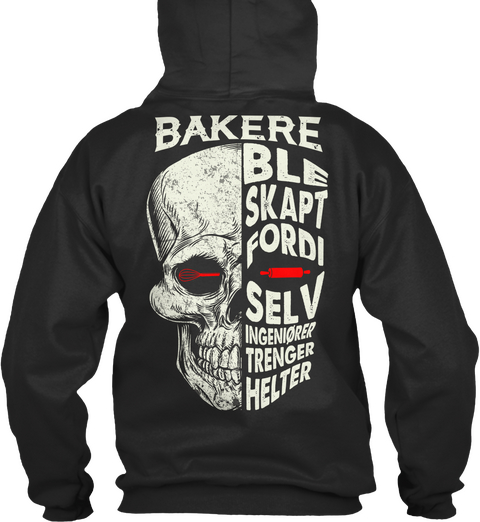 Bakere Ble Skapt Fordi Sel V Ingeniorer Trenger Helter Jet Black Camiseta Back