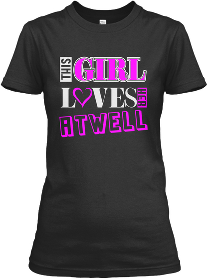 This Girl Loves Atwell Name T Shirts Black T-Shirt Front