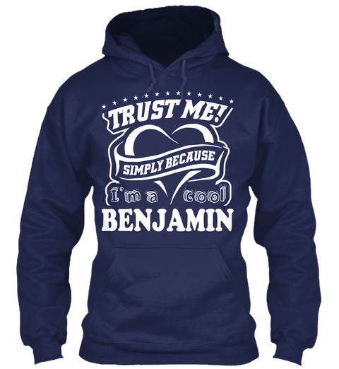 Trust Me Simply Because I'm A Cool Benjamin Navy Camiseta Front