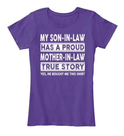 My Son In Law Has A Proud Mother In Law True Story Yes He Bought Me This Shirt Purple Camiseta Front