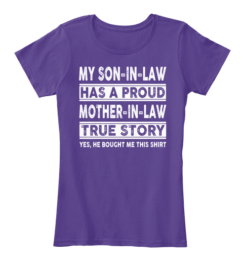 My Son In Law Has A Proud Mother In Law True Story Yes He Bought Me This Shirt Purple Maglietta Front