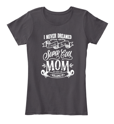 Super Cool Mom Heathered Charcoal  Camiseta Front