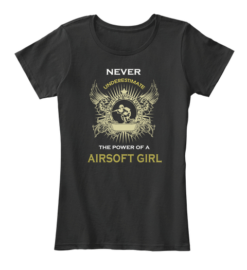 Never Underestimate The Power Of A Airsoft Girl Black Maglietta Front