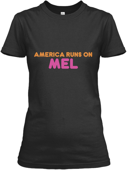 Mel   America Runs On Black Maglietta Front