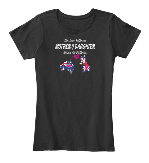 The Love Between Mother & Daughter Knows No Distance Black T-Shirt Front