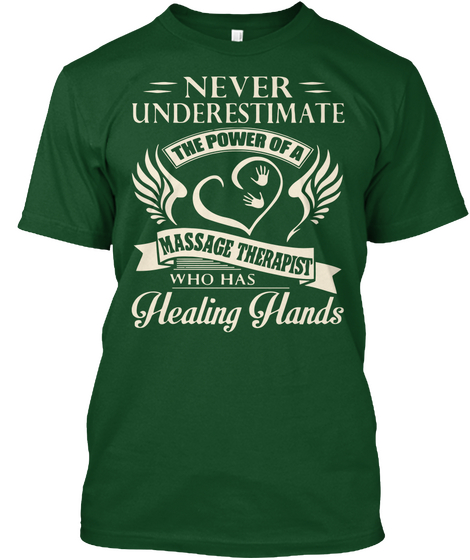 Never Underestimate The Power Of A Massage Therapist Who Has Healing Hands Deep Forest T-Shirt Front