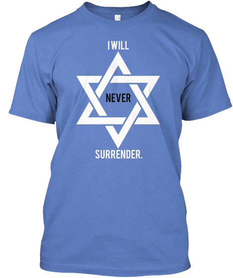I Will Never Surrender. Heathered Royal  T-Shirt Front