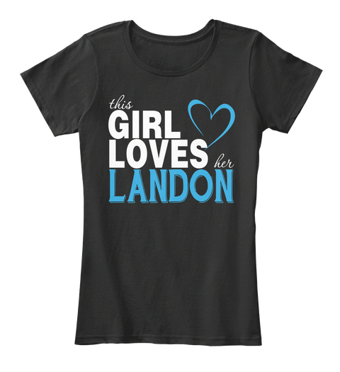 This Girl Loves Her Landon. Customizable Name Black T-Shirt Front