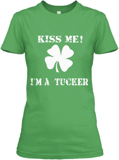 Kiss Me! I'm A Tucker Leaf T-Shirt Front