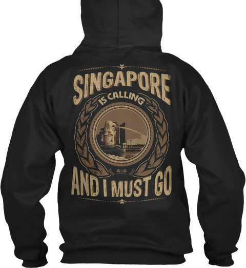 Singapore Is Calling And I Must Go Black T-Shirt Back