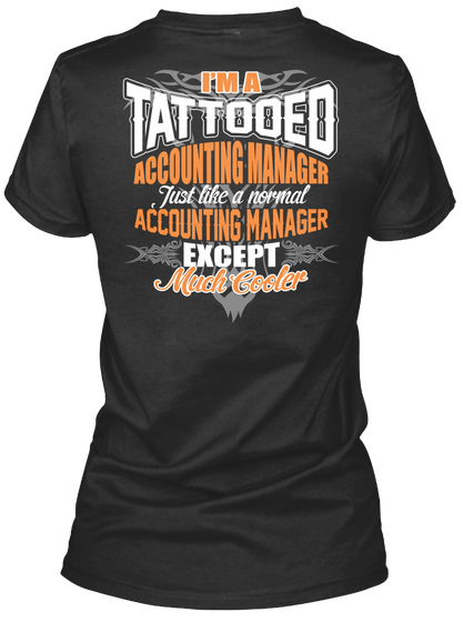 I'm A Tattooed Accounting Manager Just Like A Normal Accounting Manager Except Much Cooler Black Maglietta Back