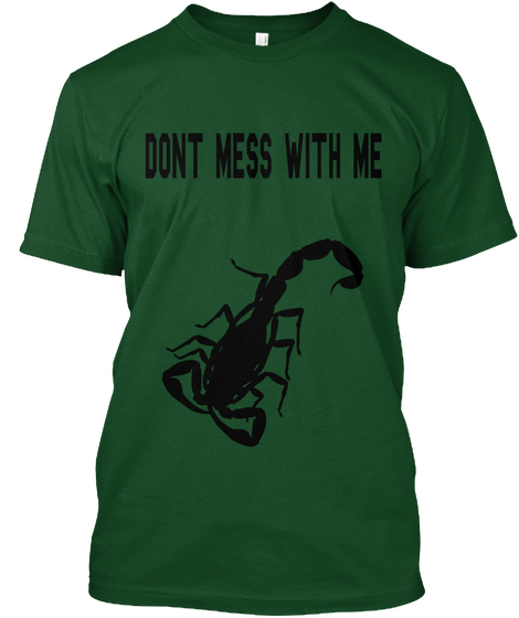 Dont Mess With Me  Deep Forest T-Shirt Front