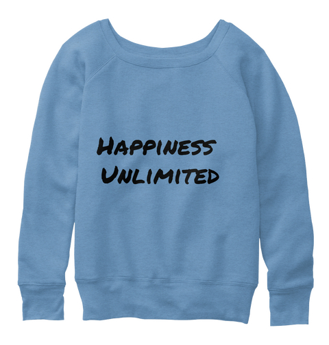 Happiness 
Unlimited Blue Triblend  T-Shirt Front
