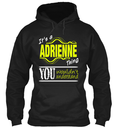 It's A Adrienne Thing You Wouldn't Understand Black Kaos Front