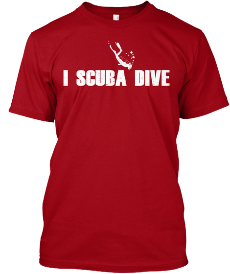 I Scuba Dive Deep Red T-Shirt Front