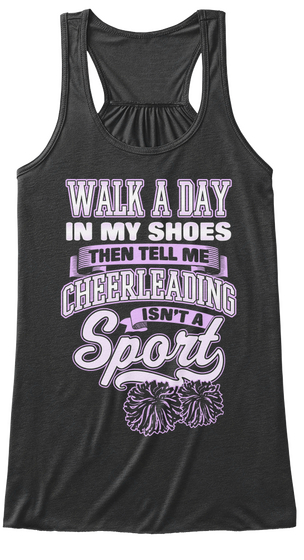 Walk A Dar In My Shoes Then Tell Me Cheerleading Isn't A Sport Dark Grey Heather T-Shirt Front