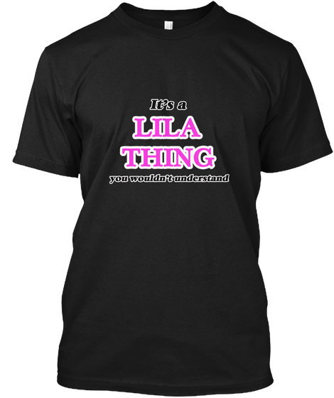 It's A Lila Thing Black T-Shirt Front