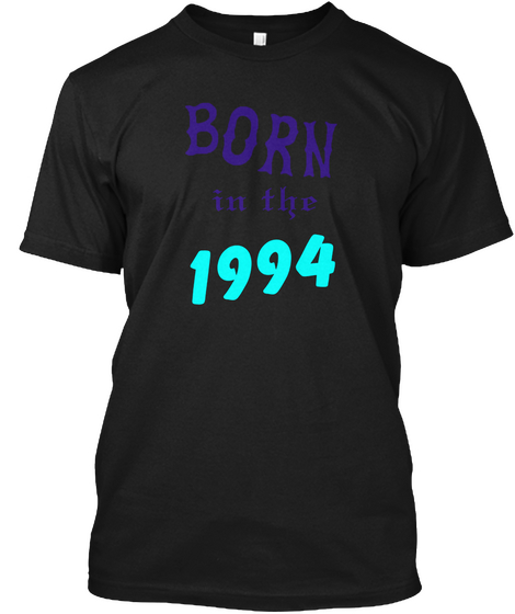 I'm Was Born In 1994 From Year Of Birth Black Camiseta Front