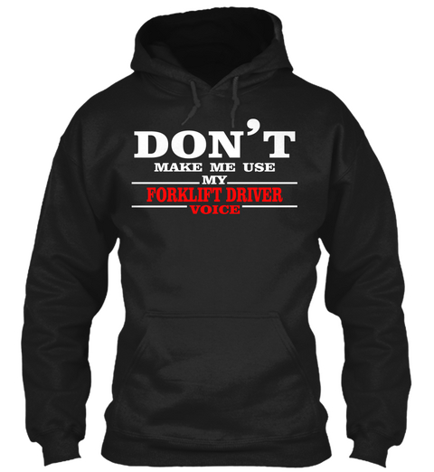 Don't Make Me Use My Firefighter Driver Voice Black Camiseta Front