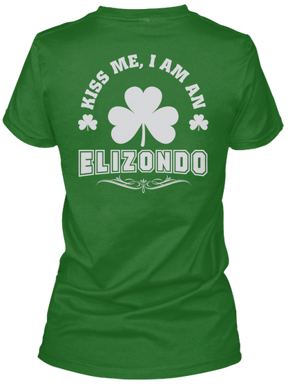 Kiss Me I Am An Elizondo Irish Green T-Shirt Back