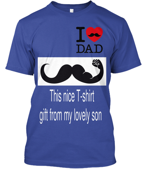 This Nice T Shirt
 Gift From My Lovely Son Deep Royal T-Shirt Front