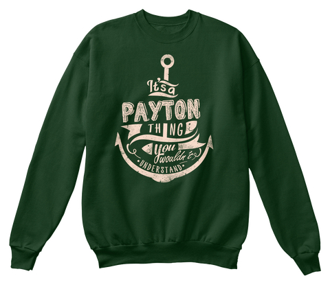 It's A Payton Thing You Wouldn't Understand Deep Forest  T-Shirt Front