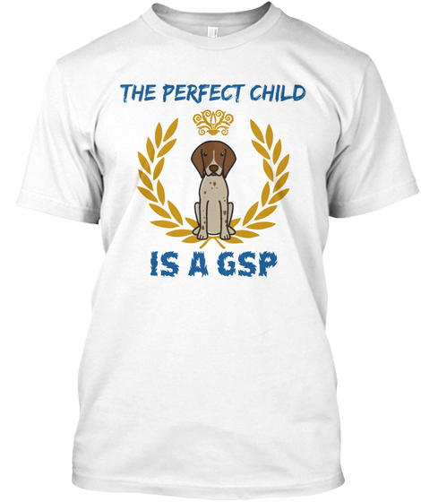 The Perfect Is A Gsp White T-Shirt Front