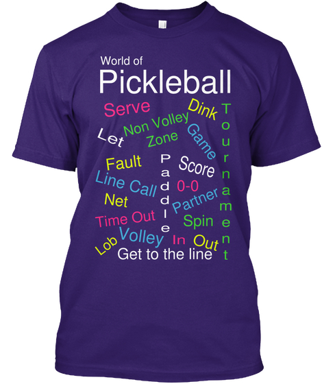 World Of Pickleball Serve Let Zone Volley Score Partner Lob Net Time Out Purple T-Shirt Front