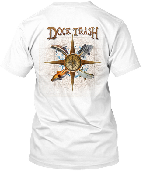 Dock Trash White T-Shirt Back